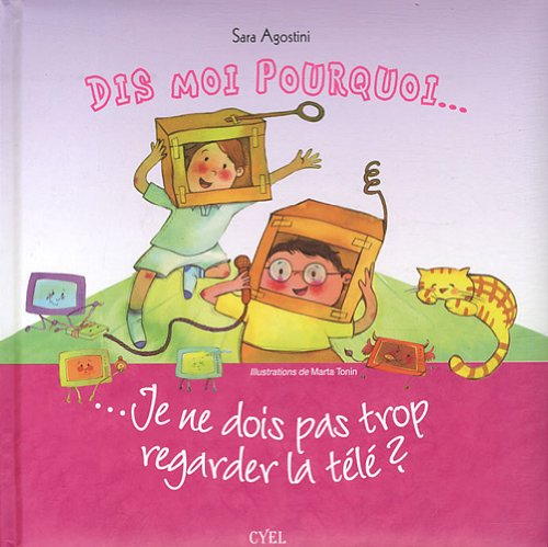 Dis moi pourquoi... Je ne dois pas regarder trop la télé Books