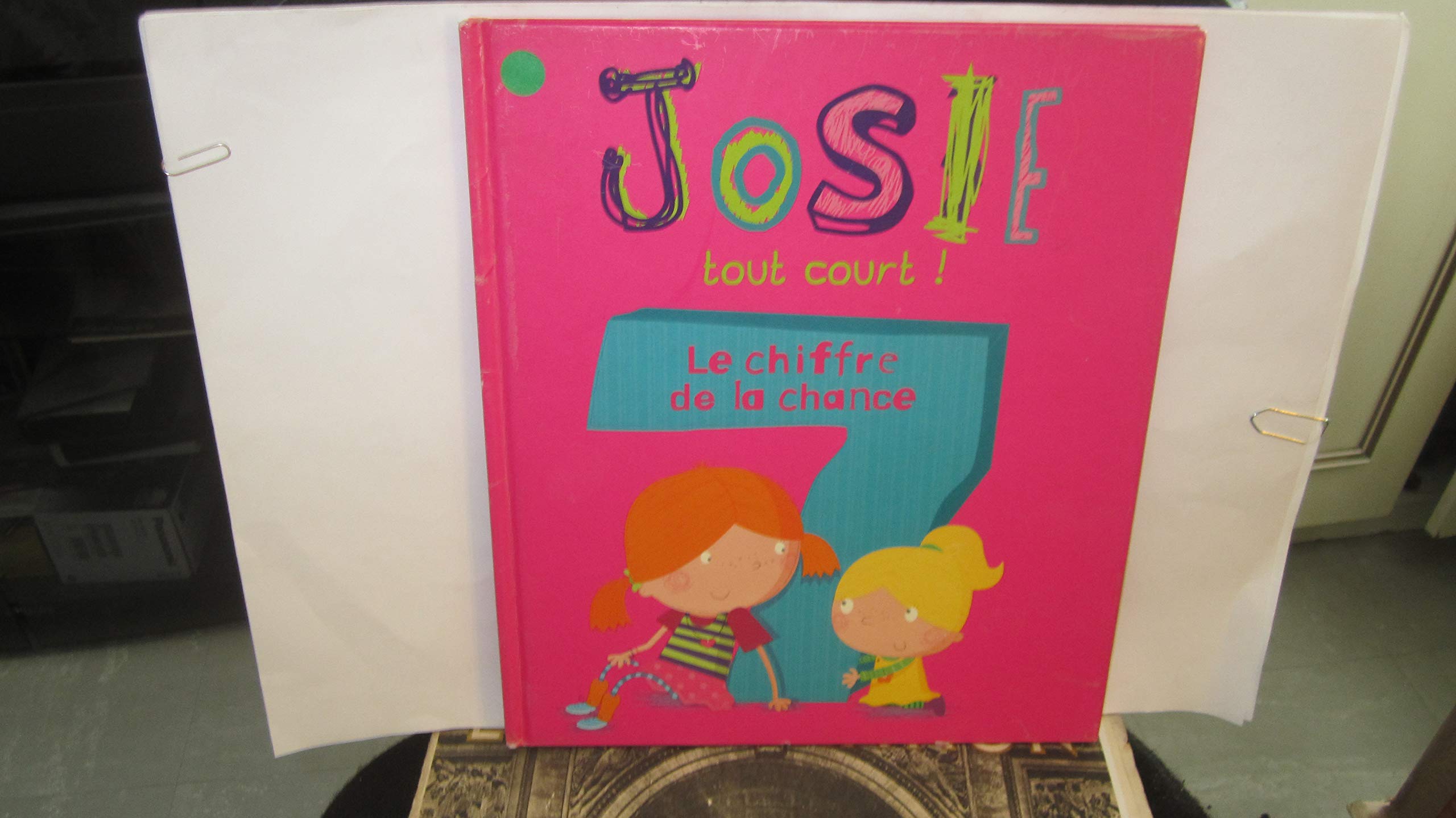 Josie tout court !: Le chiffre de la chance Books