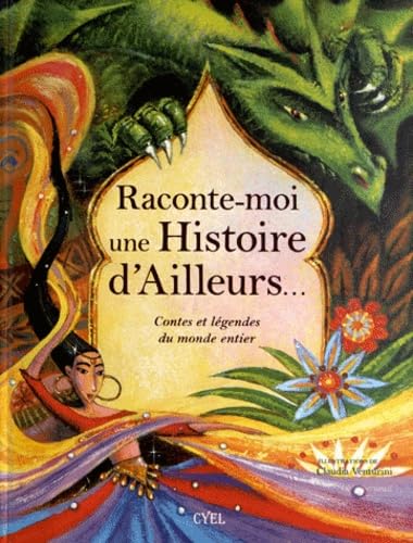 Racontes-moi une histoire d'ailleurs...: Contes et légendes du monde entier Books