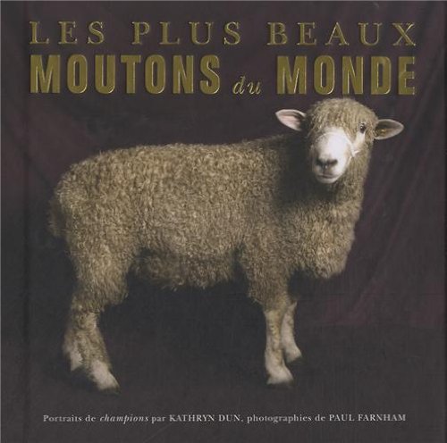 Les plus beaux moutons du monde: Portraits de champions Books