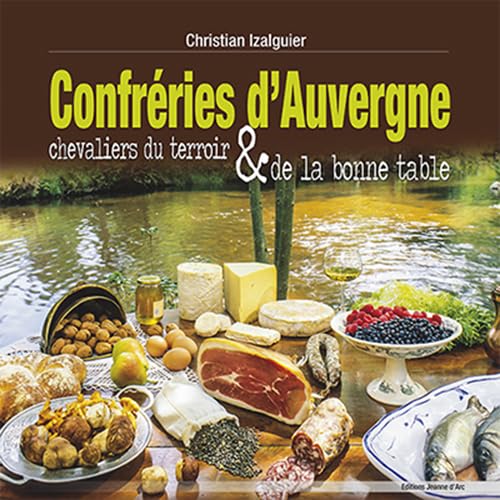 CONFRERIES D'AUVERGNE - Chevaliers du terroir et de la bonne table Film, Art & Culture