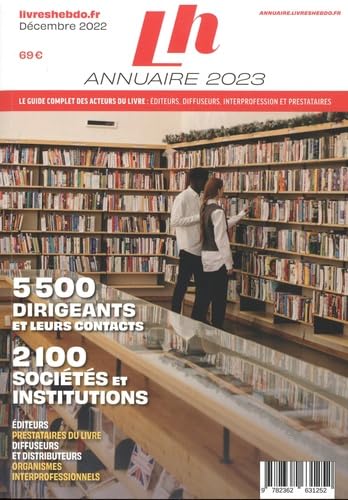 Annuaire Livres Hebdo de l'édition: Le guide complet des acteurs du livres : éditeurs, diffuseurs, interprofession et prestataires Books