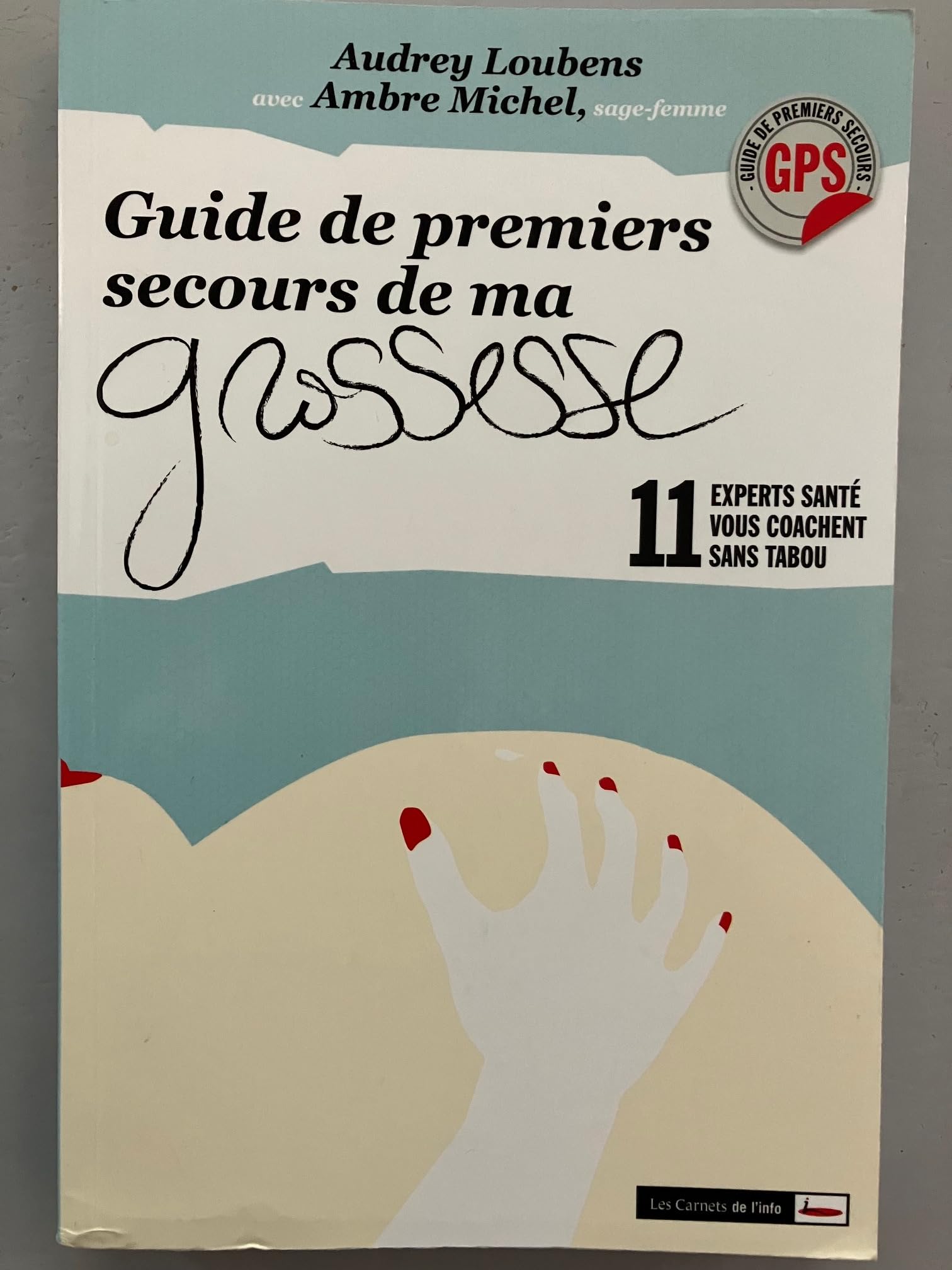 Guide de premiers secours de ma grossesse. 11 experts santé vous coachent sans tabou! book