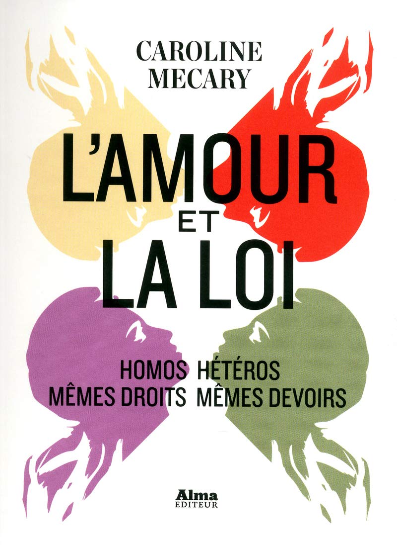 L'amour et la loi: Homos/hétéros : mêmes droits mêmes devoirs Books