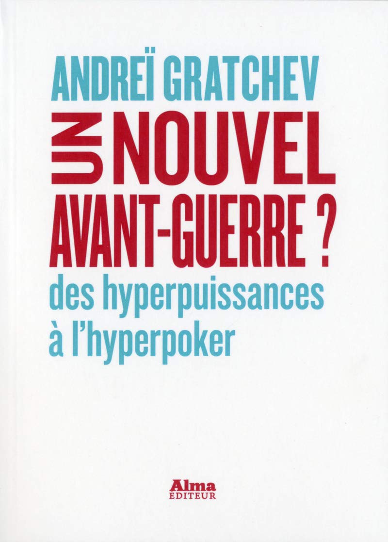Un nouvel avant-guerre ? - Des hyperpuissances à l'hyperpoker book