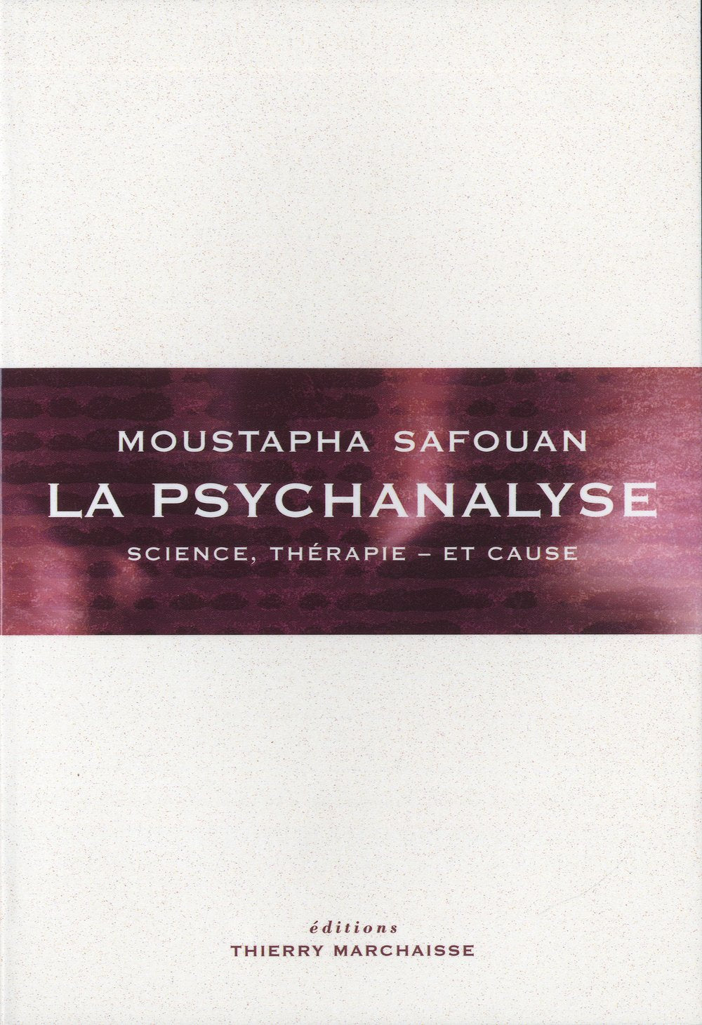 La psychanalyse : Science, thérapie - et cause book