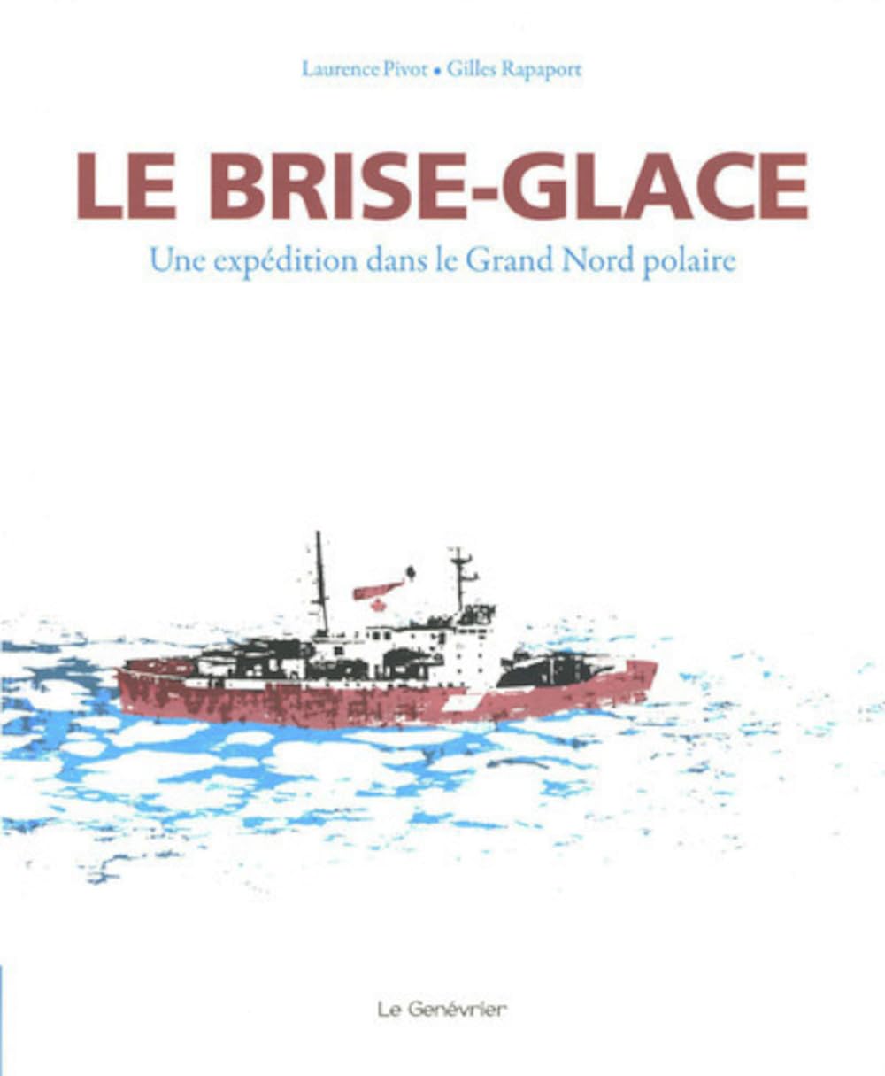 Le brise-glace - Une expédition dans le Grand Nord polaire Non-fiction