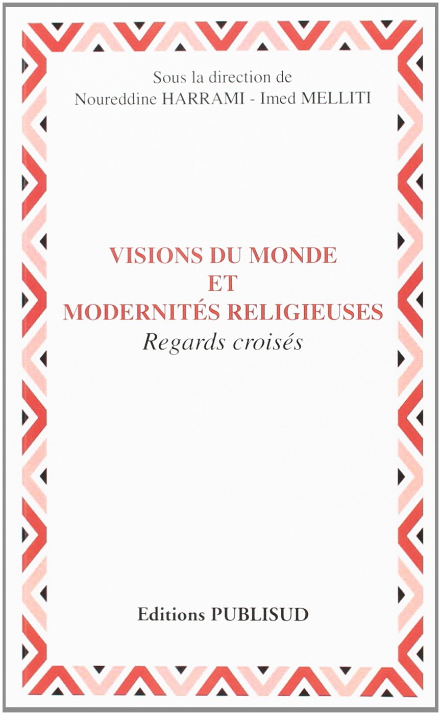 Visions du Monde et Modernites Religieuses. Regards Croisés book