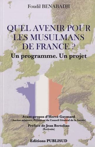 Quel avenir pour les musulmans de France ?: Un programme, un projet book
