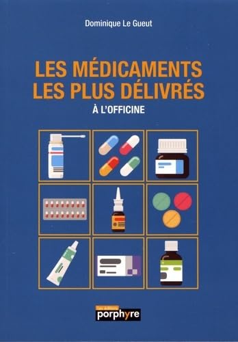 LES MEDICAMENTS LES PLUS DELIVRES A L'OFFICINE book
