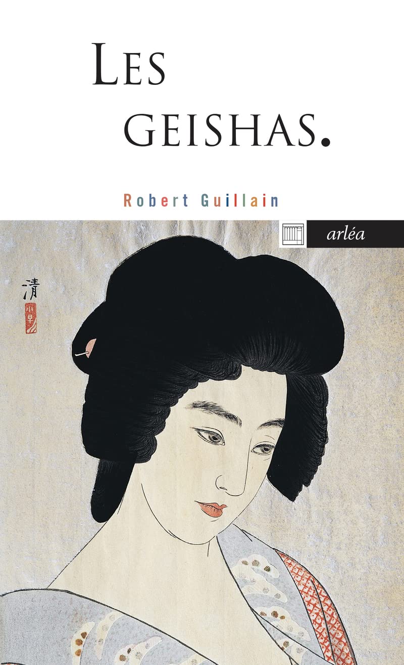Les Geishas: Ou le monde des fleurs et des saules Contemporary literature