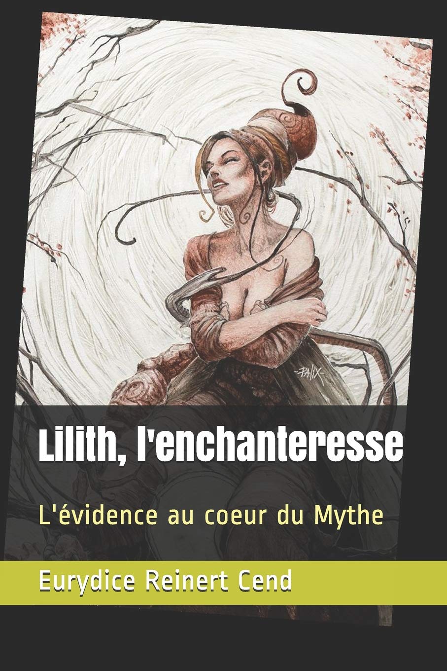 Lilith, l'enchanteresse: L'évidence au coeur du Mythe book