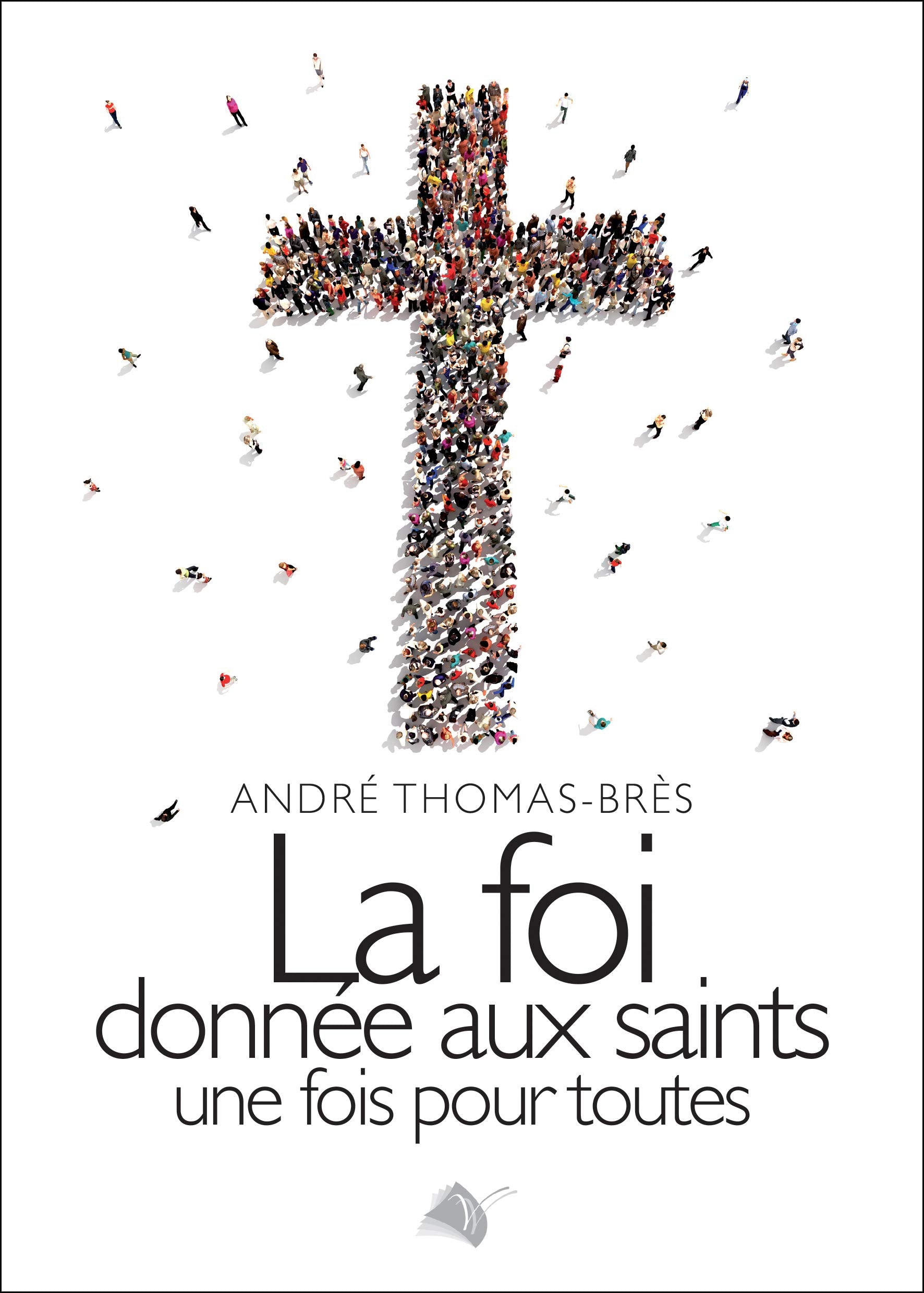 La foi donnée aux saints une fois pour toutes Religion & Esotericism
