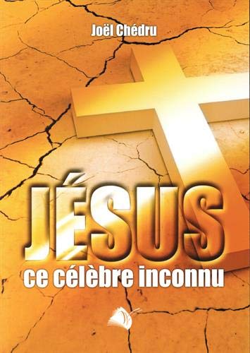 Jésus, ce célèbre inconnu : L'espoir pour aujourd'hui et demain book