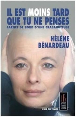 Il est moins tard que tu ne penses: Carnet de bord d'une crapahuteuse book