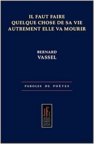Il faut faire quelque chose de sa vie autrement elle va mourir book