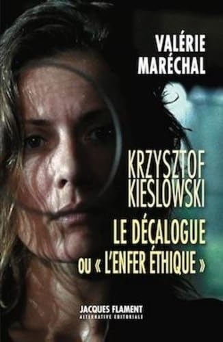 Krzysztof Kieslowski: Le décalogue ou l'enfer éthique book