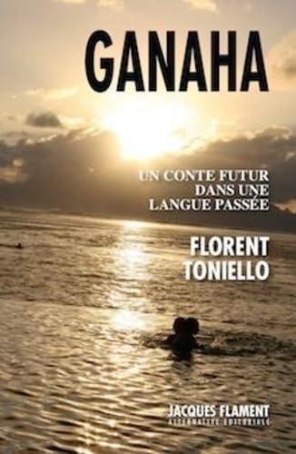 Ganaha: Un conte futur dans une langue passée book