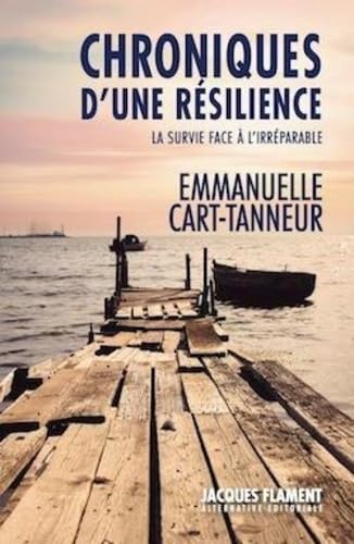 Chroniques d'une résilience: La survie face à l'irréparable book