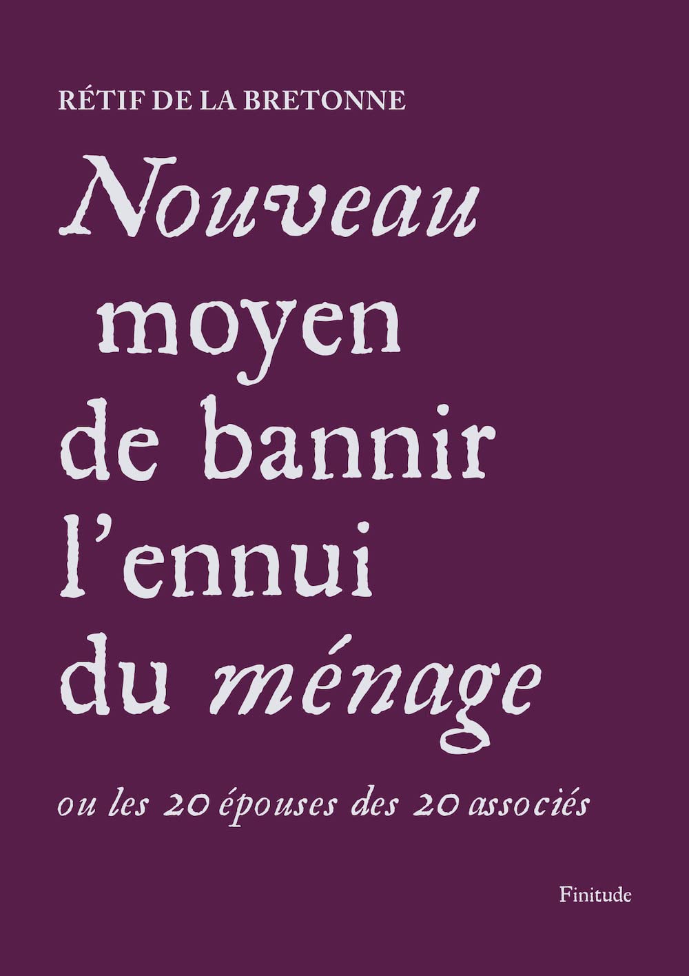 Nouveau moyen de bannir l'ennui du ménage: Ou les 20 épouses des 20 associés book
