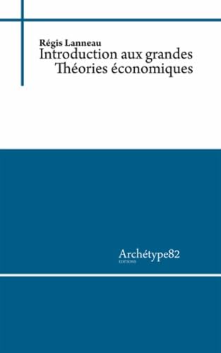 Introduction aux grandes théories économiques book