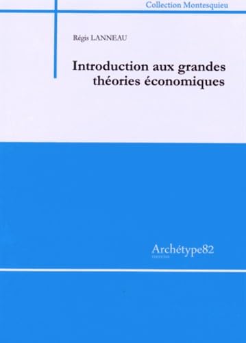 Introduction aux grandes théories économiques book