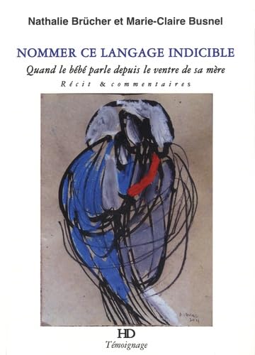 Nommer ce langage indicible: Quand le bébé parle depuis le ventre de sa mère Parents & Children