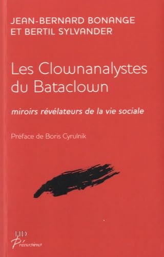 Les Clownanalystes du Bataclown - les Nouveaux Fous du Roi: Miroirs révélateurs de la vie sociale Politics & History