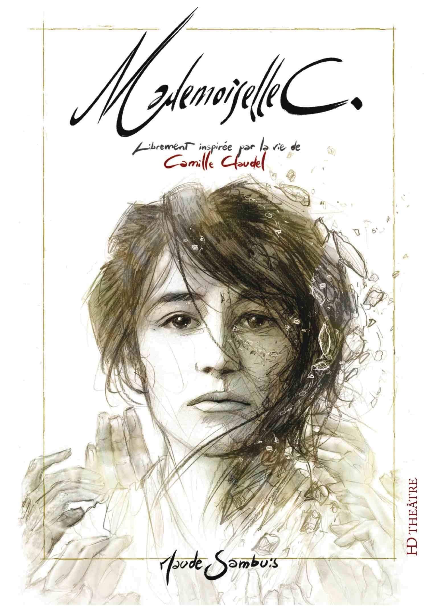Mademoiselle C : Librement inspirée par la vie de Camille Claudel Drama