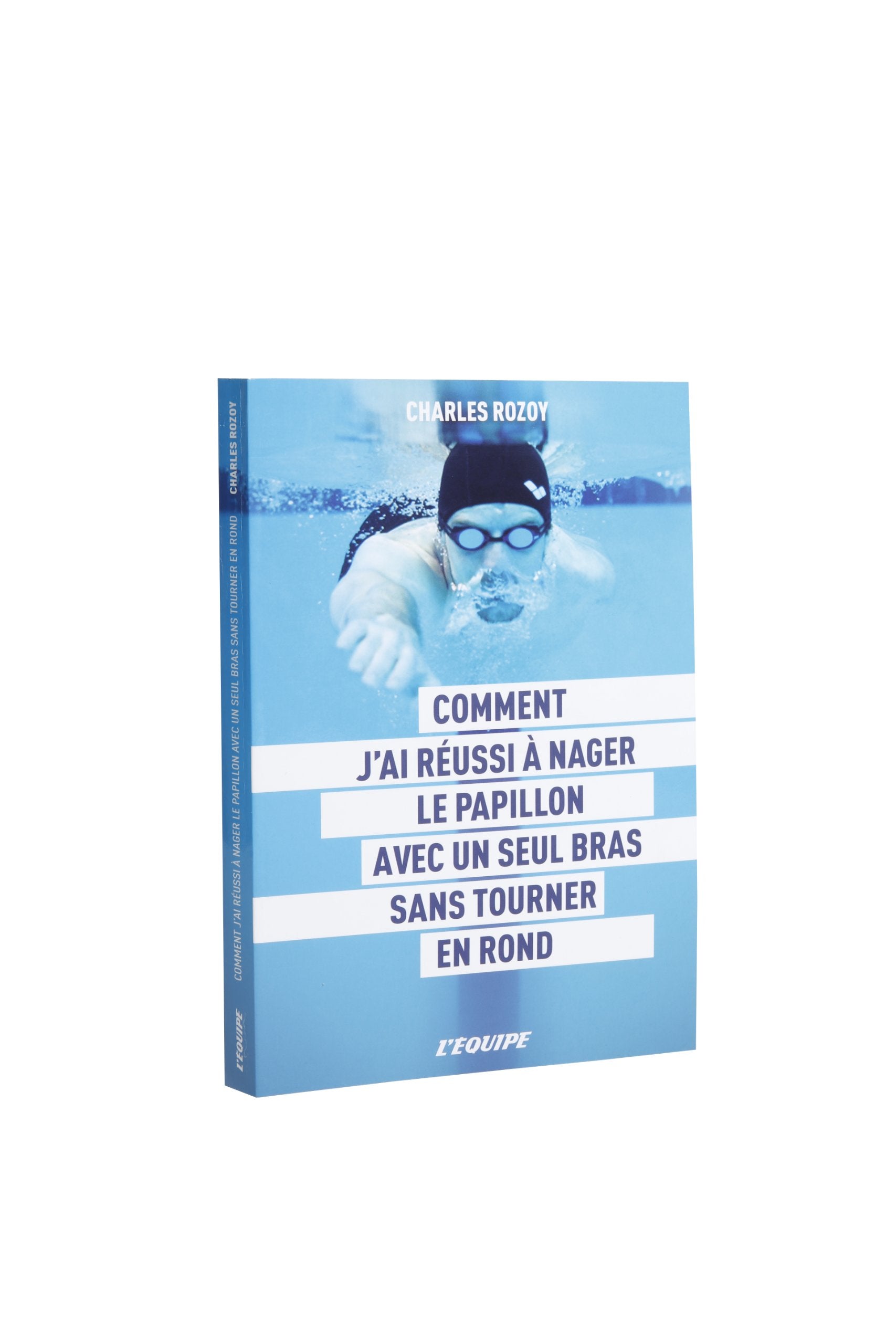 Comment j'ai réussi à nager le papillon avec un seul bras sans tourner en rond book