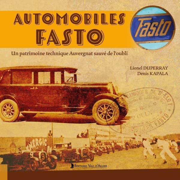 Automobiles Fasto: Un patrimoine technique Auvergnat sauvé de l'oubli book