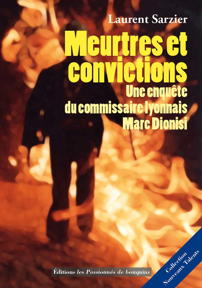 Meurtres et Convictions: Une enquête du Commissaire lyonnais Marc Dionisi book