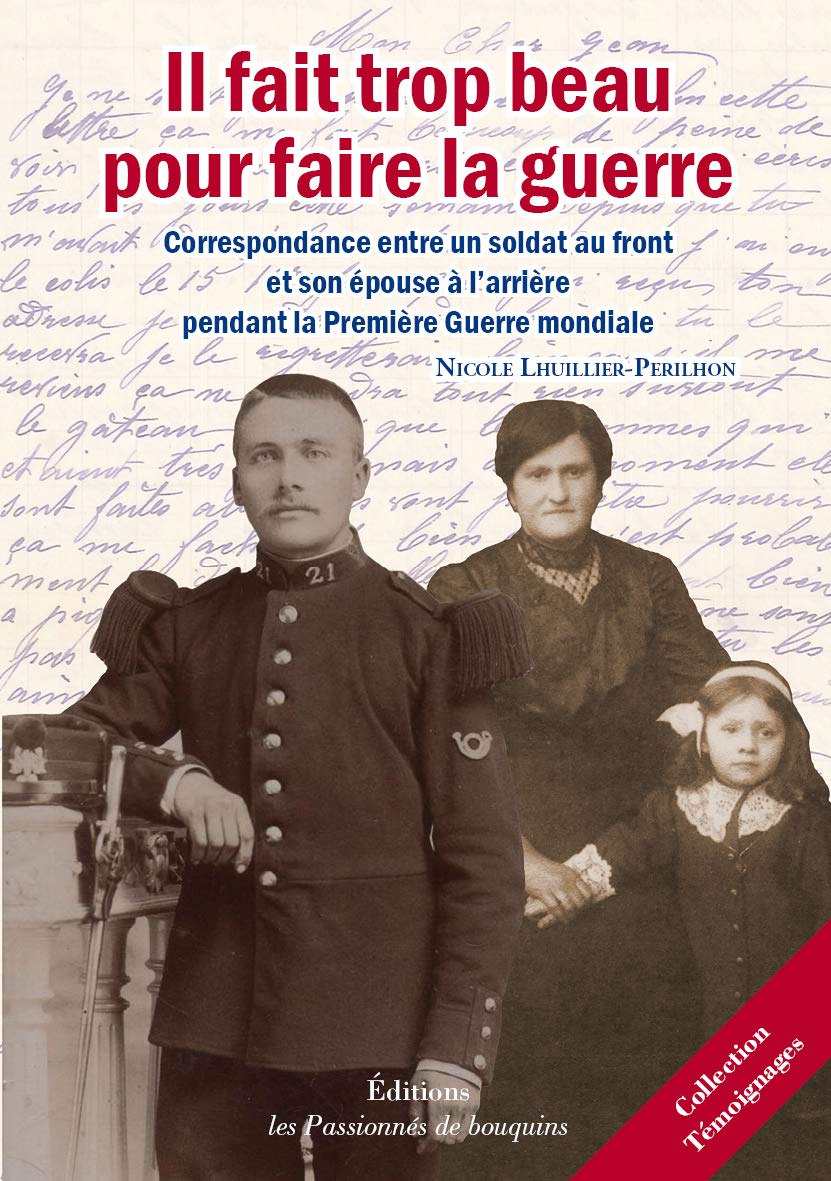 Il fait trop beau pour faire la guerre: Correspondance entre un soldat au front et son épouse book