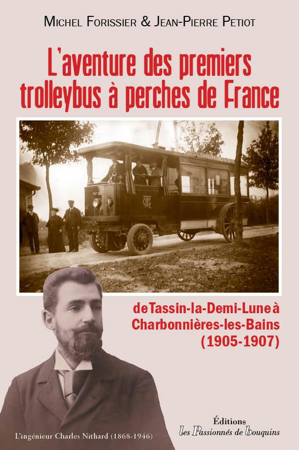 L'aventure des premiers trolleybus à perches de France: De Tassin-la-Demi-Lune à Charbonnières-les-Bains (1905-1907) book