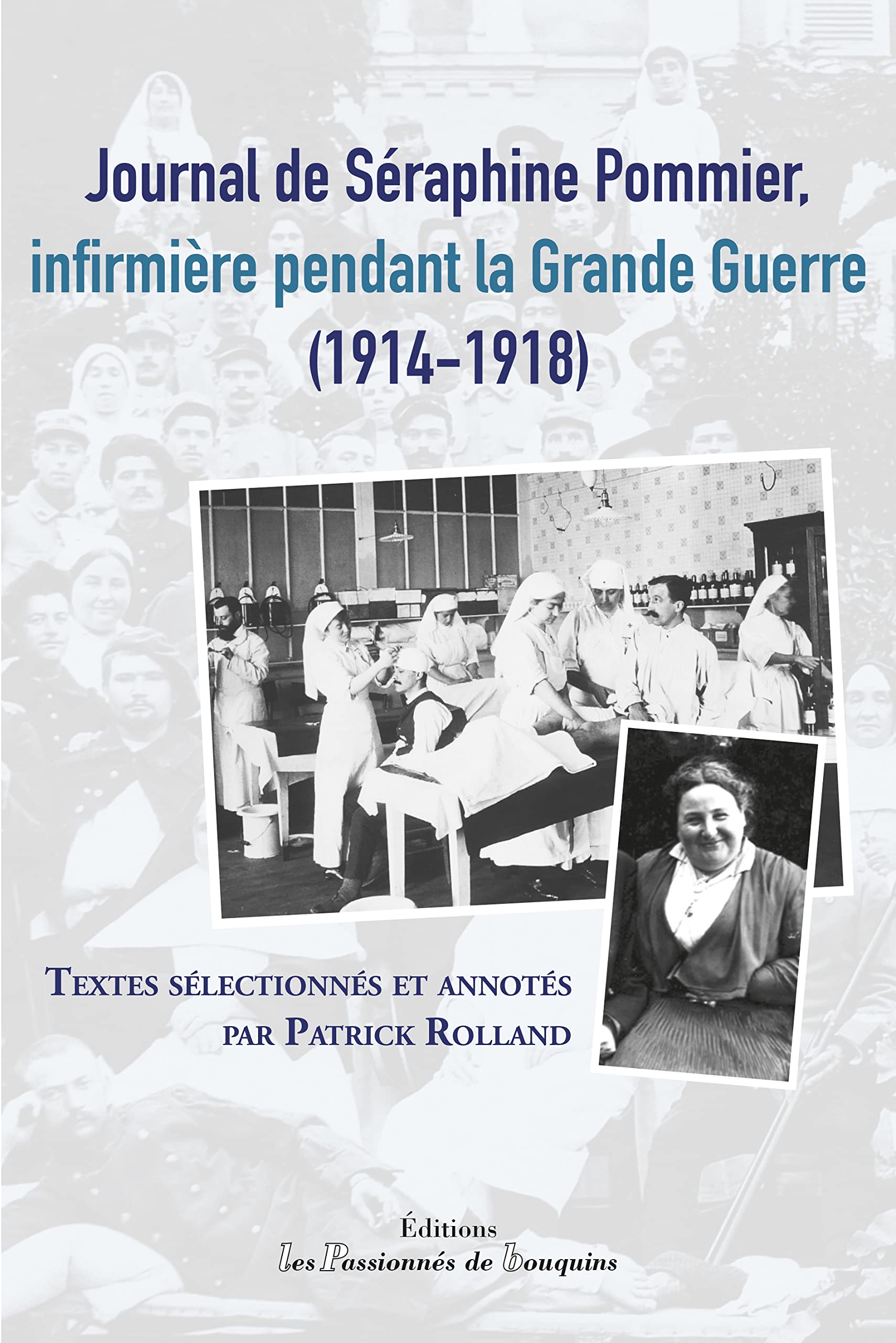 Journal de Séraphine Pommier, infirmière pendant la Grande Guerre 1914-1918 Art & Literature