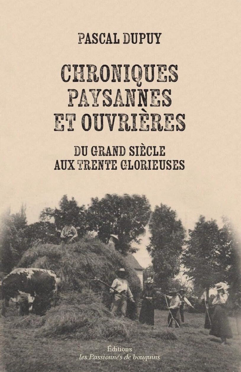 Chroniques paysannes et ouvrières: Du Grand Siècle aux Trente Glorieuses book