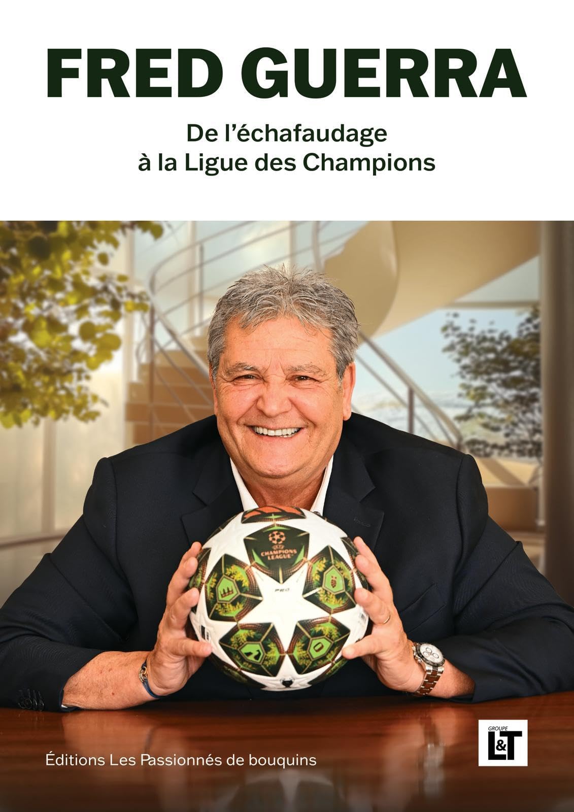 Fred Guerra, de l'échafaudage à la Ligue des champions Essays & Short Stories