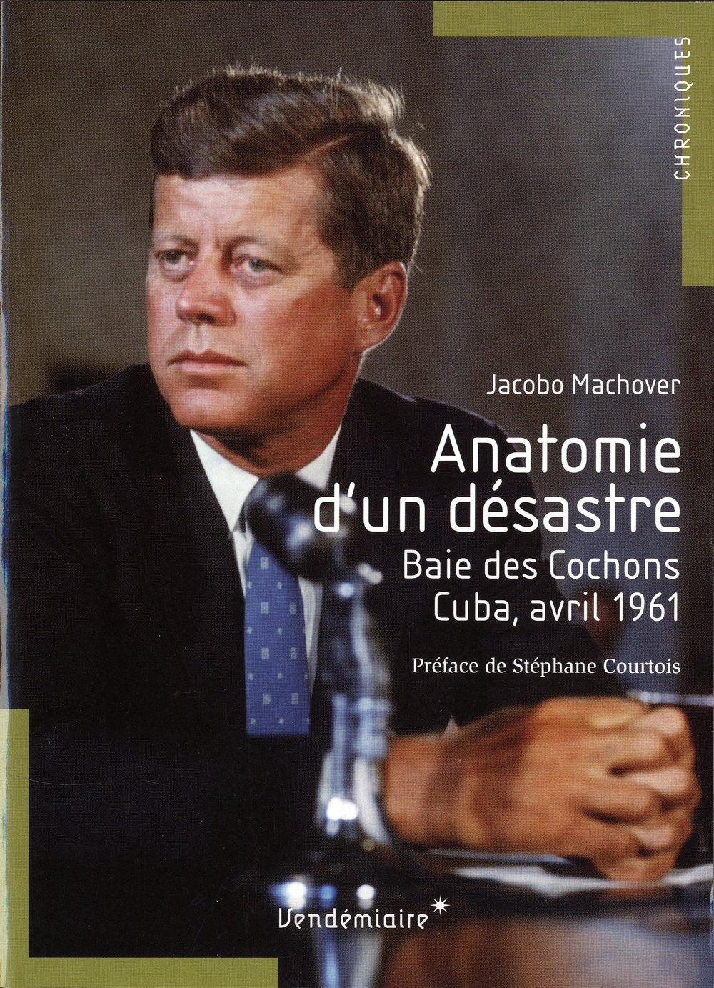 Anatomie D'Un Desastre - Baie Des Cochons, Cuba, 1961: Baie des Cochons, Cuba, avril 1961 Law