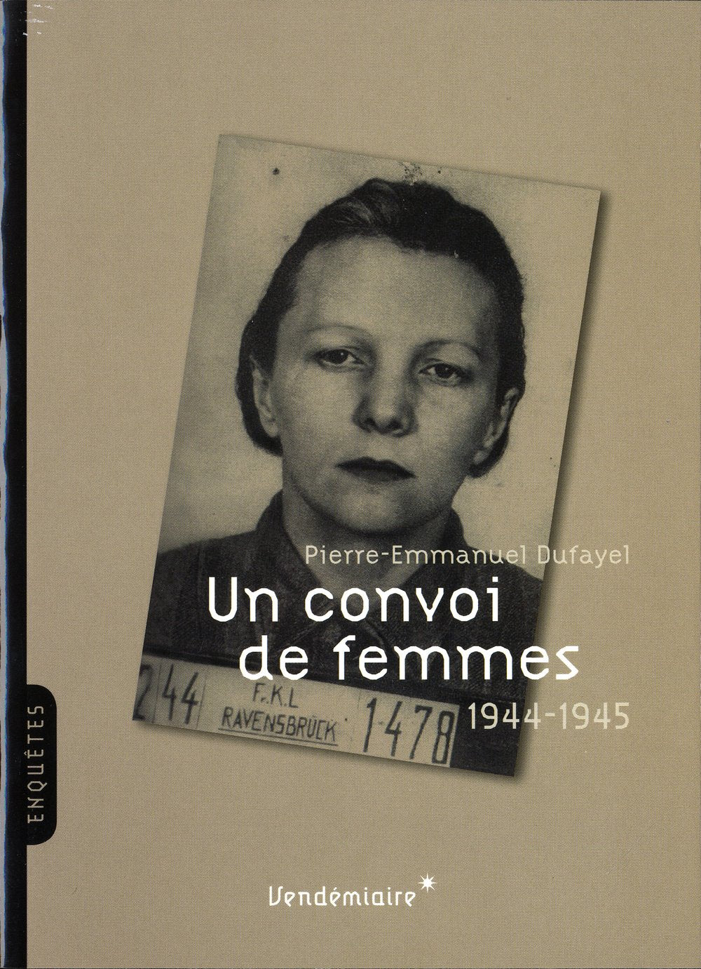 UN CONVOI DE FEMMES - 1944-1945 Politics & History