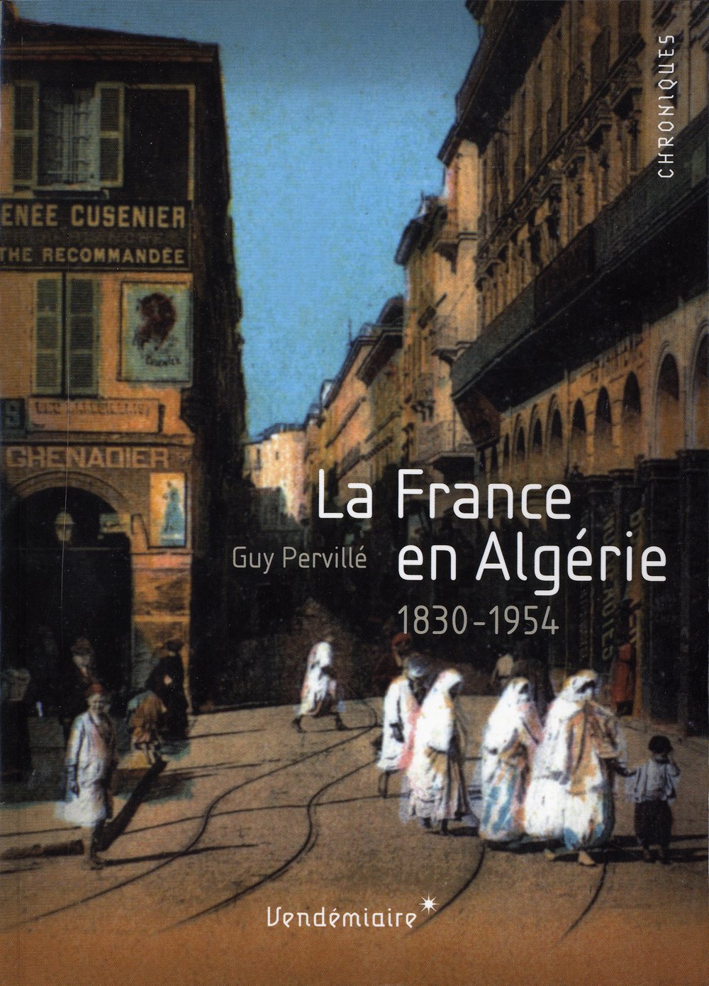 La France En Algerie - 1830-1954 book