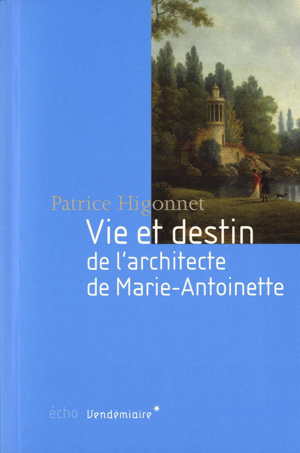 Vie Et Destin De L'Architecte De Marie-Antoinette book