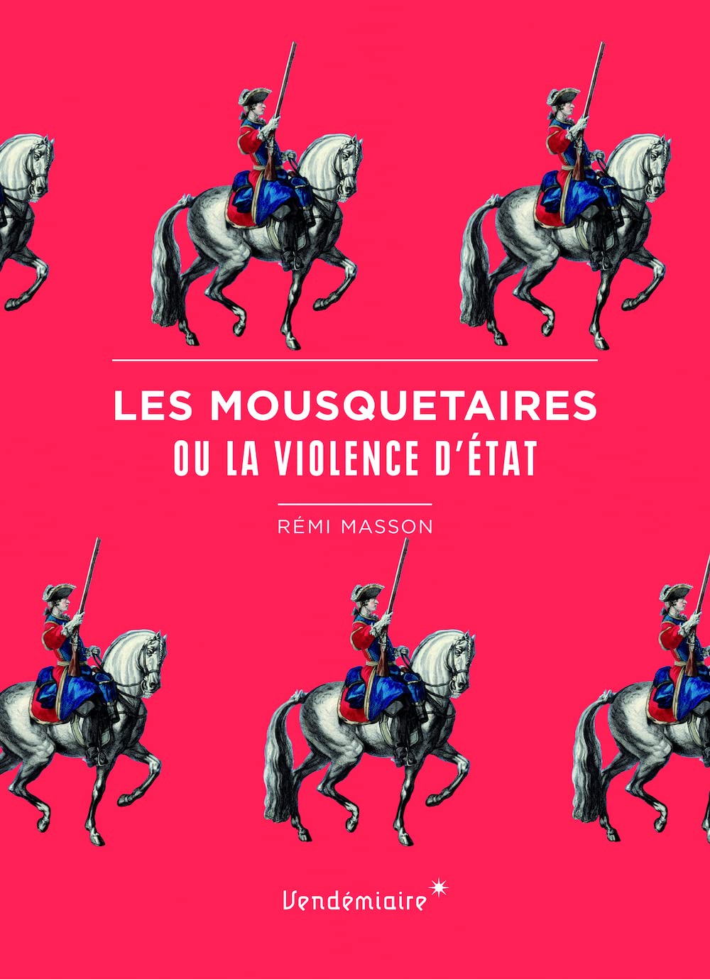 LES MOUSQUETAIRES OU LA VIOLENCE D'ETAT Politics & History