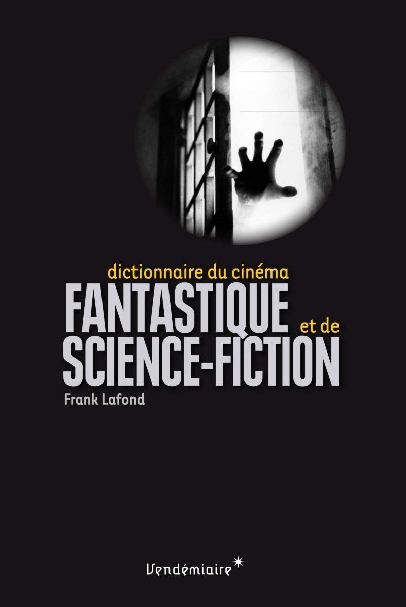 DICTIONNAIRE DU CINEMA FANTASTIQUE ET DE SCIENCE-FICTIO Film, Art & Culture