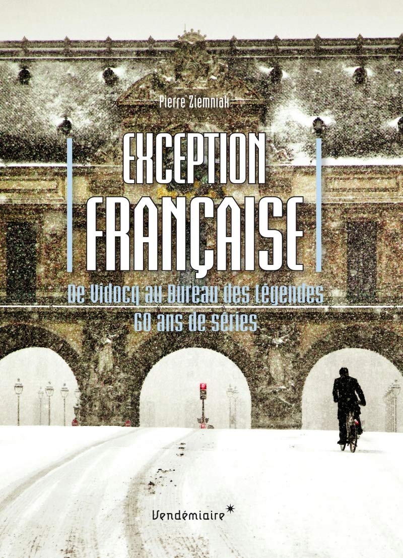 EXCEPTION FRANCAISE - 60 ANS DE SERIES: De Vidocq au Bureau des légendes, 60 ans de séries Film, Art & Culture