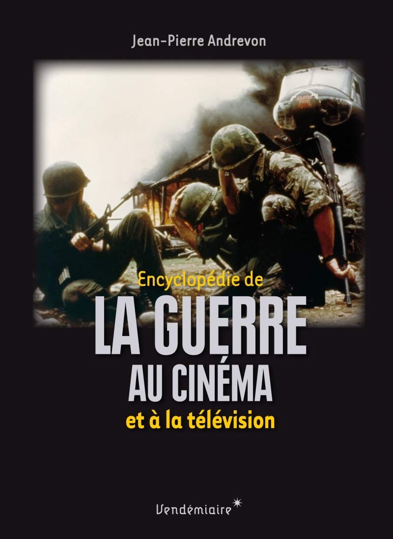 ENCYCLOPEDIE DE LA GUERRE AU CINEMA ET A LA TELEVISION Film, Art & Culture