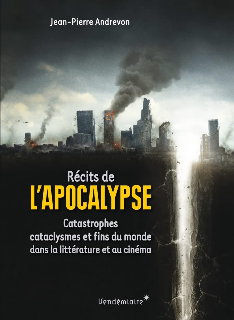 Récits de l'Apocalypse - Catastrophes, cataclysmes et fins d: Catastrophes, cataclysmes et fins du monde dans la littérature et au cinéma Film, Art & Culture