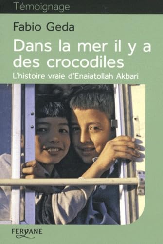 DANS LA MER IL Y A DES CROCODILES: L'histoire vraie d'Enaiatollah Akbari Books