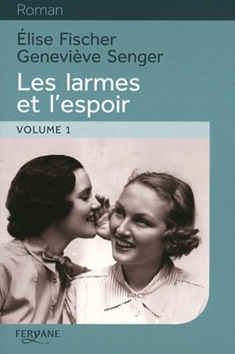 LES LARMES ET L'ESPOIR VOL 1: Volume 1 Contemporary literature