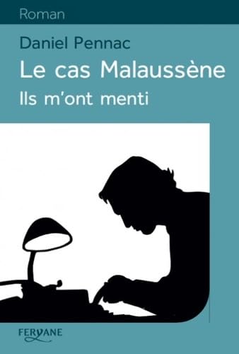 LE CAS MALAUSSÈNE: Ils m'ont menti Contemporary literature