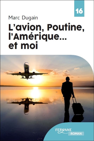 Product Image: L'avion, Poutine, l'Amérique... et moi
